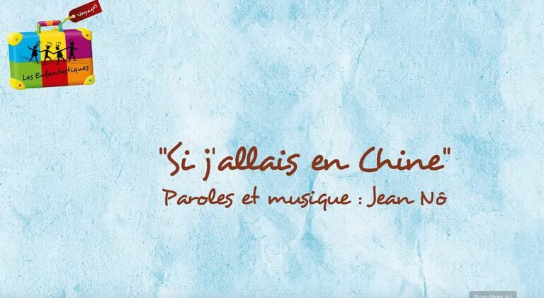 La chanson « si j&rsquo;allais en Chine » des enfantastiques : Le clip et les paroles